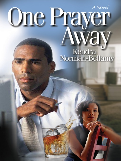 Title details for One Prayer Away by Kendra Norman-Bellamy - Available